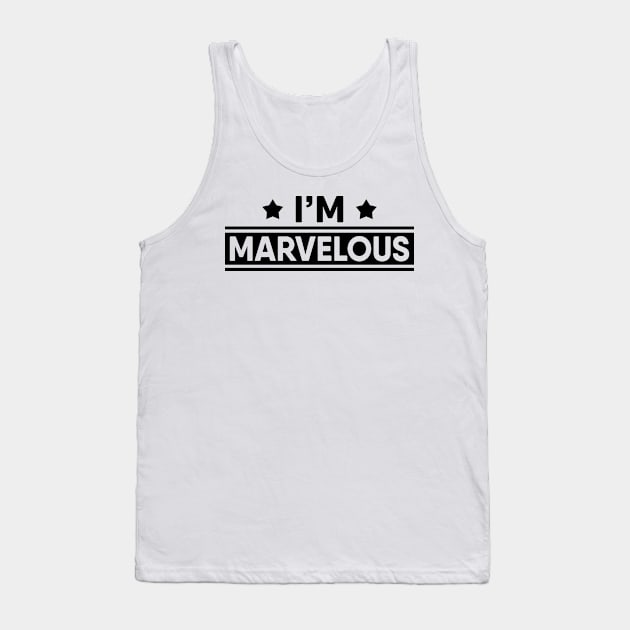 I'M Marvelous Tank Top by TheArtism